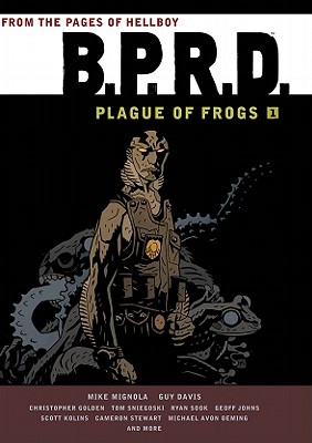 B.P.R.D.: Plague of Frogs Collection, Vol. 1
