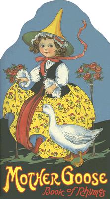 Mother Goose: Book Of Rhymes (Children's Die-Cut Shape Book)