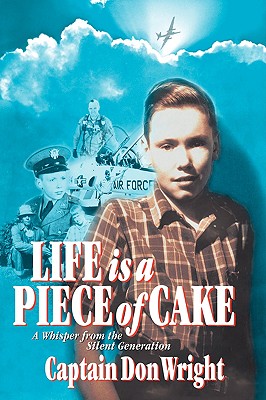 Life is a Piece of Cake. A Whisper from the Silent Generation.