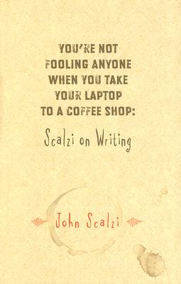 Image for You're Not Fooling Anyone When You Take Your Laptop to a Coffee Shop: Scalzi On Writing