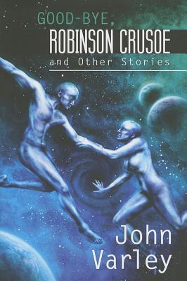 Image for Good-Bye, Robinson Crusoe and Other Stories
