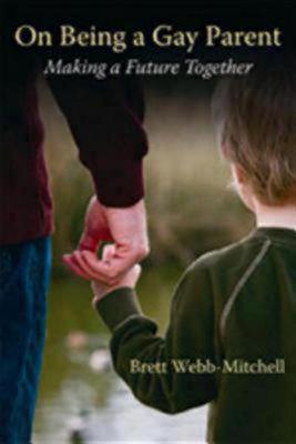 On Being a Gay Parent: Making a Future Together