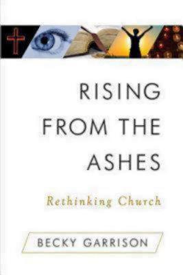 Rising from the Ashes: Rethinking Church