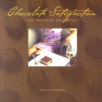 Chocolate Satisfaction: For Desperate Housewives