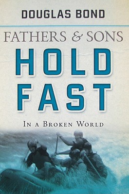 Hold Fast in a Broken World: Fathers and Sons Volume 2 (Fathers & Sons)