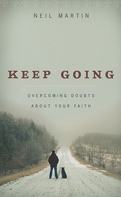 Keep Going: Overcoming Doubts about Your Faith