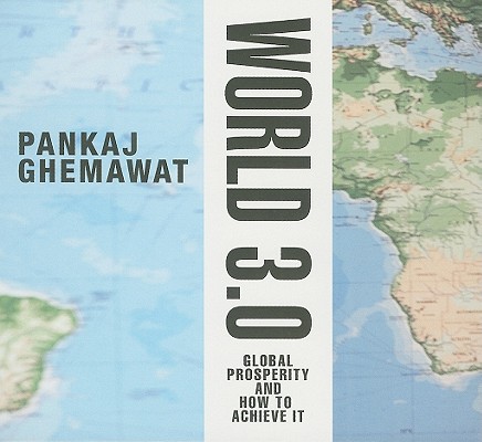 World 3.0: Global Prosperity and How to Achieve it Image for World 3.0: Global Prosperity and How to Achieve it