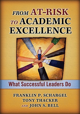 Image for From At-Risk to Academic Excellence: What Successful Leaders Do From At-Risk to Academic Excellence: What Successful Leaders Do