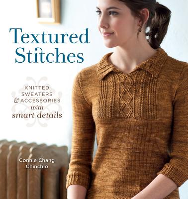 Image for Textured Stitches: Knitted Sweaters and Accessories with Smart Details