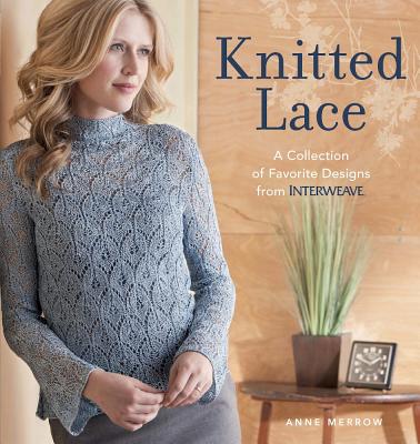 Image for Knitted Lace: A Collection of Favorite Designs from Interweave