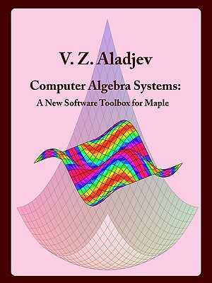 Computer Algebra Systems: A New Software Toolbox For Maple