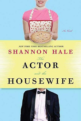 The Actor and the Housewife, A Novel.