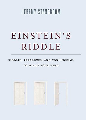 Einstein's Riddle: Riddles, Paradoxes, and Conundrums to Stretch Your Mind
