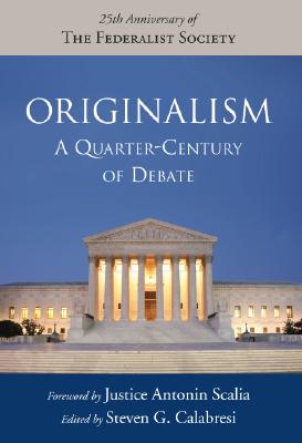 Originalism: A Quarter-Century of Debate