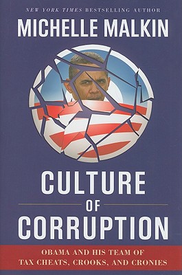 Culture of Corruption: Obama and His Team of Tax Cheats, Crooks, and Cronies