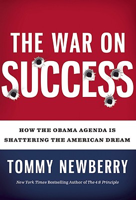 The War on Success How the Obama Agenda is Shattering the American Dream