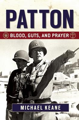 Image for Patton: Blood, Guts, and Prayer