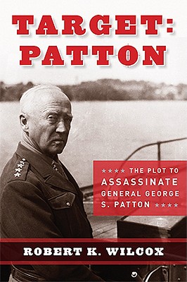 Target: Patton: The Plot to Assassinate General George S. Patton
