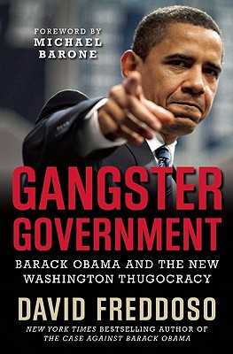 Gangster Government Barack Obama and the New Washington Thugocracy