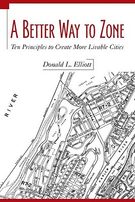 A Better Way to Zone: Ten Principles to Create More Livable Cities