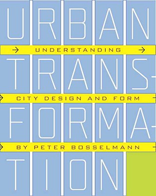 Urban Transformation: Understanding City Form and Design