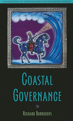 Image for Coastal Governance (Foundations of Contemporary Environmental Studies Series) Coastal Governance (Foundations of Contemporary Environmental Studies Series)