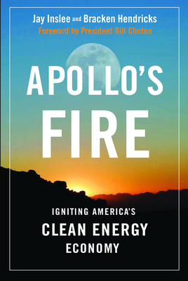 Image for Apollo's Fire: Igniting America's Clean Energy Economy Apollo's Fire: Igniting America's Clean Energy Economy