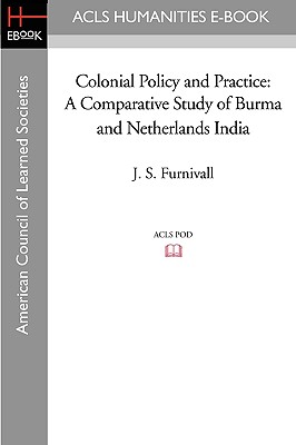 Colonial Policy and Practice: A Comparative Study of Burma and Netherlands India