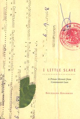 I LITTLE SLAVE: PRISON MEMOIR FROM COMMUNIST LAOS, Signed by Author