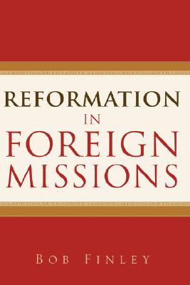 Reformation in Foreign Missions