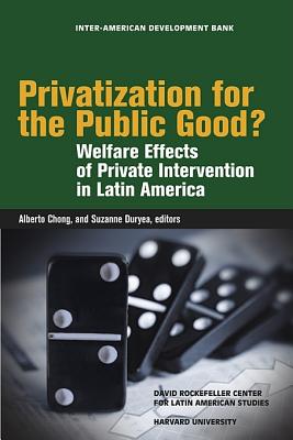 Privatization for the Public Good: Welfare Effects of Private Intervention in Latin America