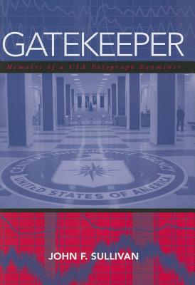 Gatekeeper: Memoirs of a CIA Polygraph Examiner