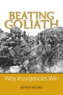 Beating Goliath: Why Insurgencies Win