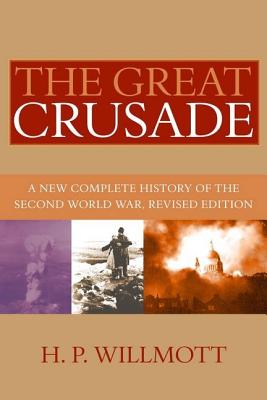 The Great Crusade: A New Complete History of the Second World War, Revised Edition