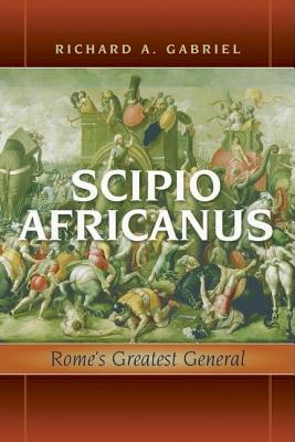 Scipio Africanus: Rome's Greatest General