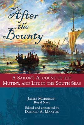 After the Bounty: A Sailor's Account of the Mutiny and Life in the South Seas