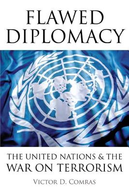 Flawed Diplomacy: The United Nations & the War on Terrorism