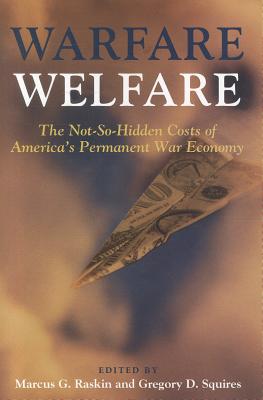 Warfare Welfare: The Not-So-Hidden Costs of America's Permanent War Economy