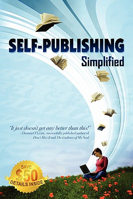 Self-Publishing Simplified: Experience Your Book Publishing Dreams at Outskirts Press