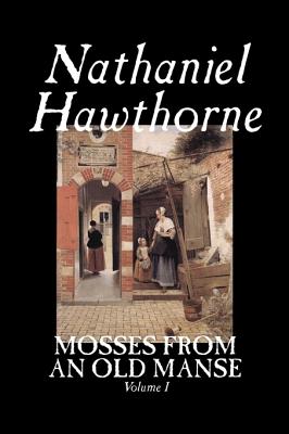 Image for Mosses from an Old Manse, Volume I by Nathaniel Hawthorne, Fiction, Classics
