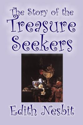 Image for The Story of the Treasure Seekers by Edith Nesbit, Fiction, Family, Siblings, Fantasy & Magic