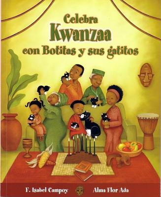 Celebra Kwanzaa con Botitas y sus gatitos / Celebrate Kwanzaa with Boots and Her Kittens (Cuentos Para Celebrar / Stories to Celebrate) (Spanish Edition)