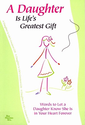 A Daughter Is Life's Greatest Gift