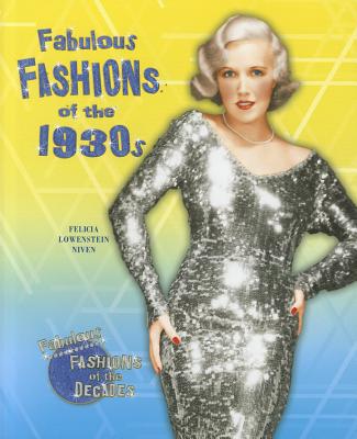 Fabulous Fashions of the 1930s (Fabulous Fashions of the Decades)