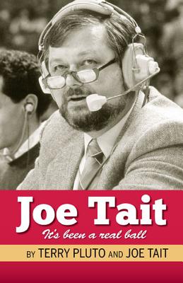 Image for Joe Tait: It's Been a Real Ball: Stories from a Hall-of-Fame Sports Broadcasting Career Joe Tait: It's Been a Real Ball: Stories from a Hall-of-Fame Sports Broadcasting Career