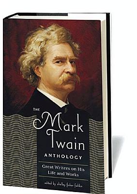 Image for The Mark Twain Anthology (LOA #199): Great Writers on His Life and Work (Library of America Mark Twain Edition)