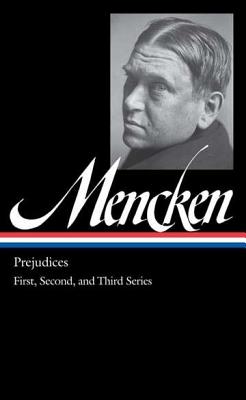 Image for H. L. Mencken: Prejudices Vol. 1 (LOA #206): First, Second, and Third Series (Library of America H. L. Mencken Edition)