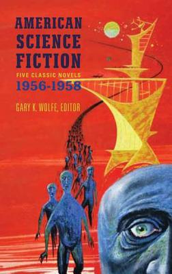 American Science Fiction: Five Classic Novels 1956-58 (LOA #228): Double Star / The Stars My Destination / A Case of Conscience / Who / The Big Time . America Classic Science Fiction Collection)