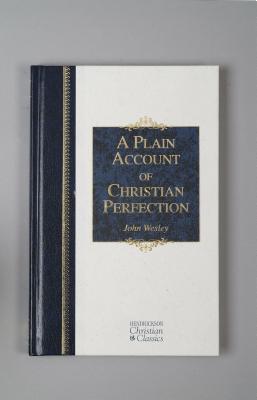 A Plain Account of Christian Perfection (Hendrickson Christian Classics)