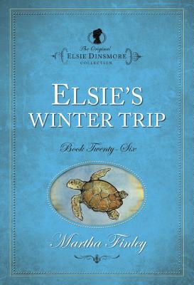 Elsie's Winter Trip (Elsie Dinsmore Collection)